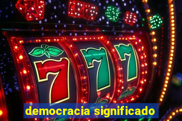 democracia significado